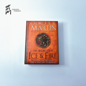 The World of Ice & Fire: The Untold History of Westeros and the Game of Thrones (Hardcover)
